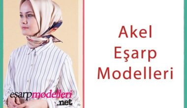 Akel Eşarp Modelleri