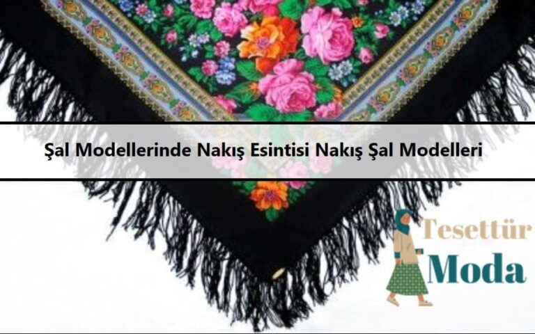 Şal Modellerinde Nakış Esintisi | Nakış Şal Modelleri